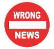 WRONG NEWS